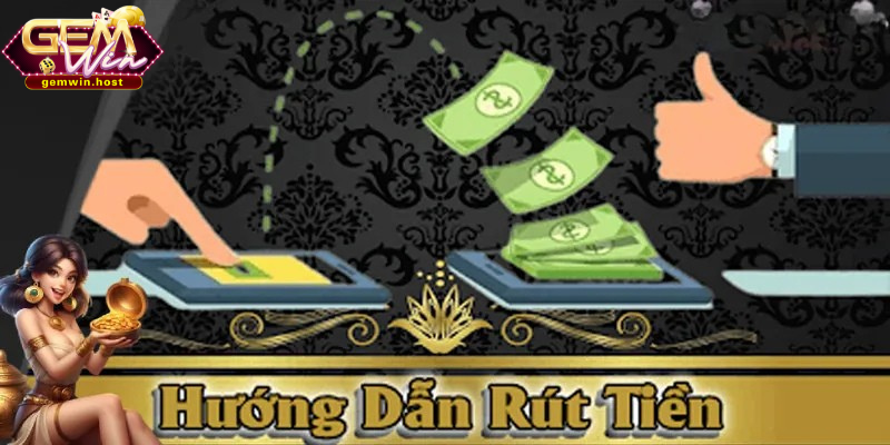 Có rất nhiều các phương thức rút tiền phổ biến tại GemWin