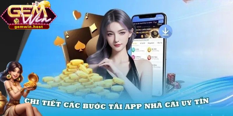 Tải về app bạn cần phải tiến hành truy cập vào app siêu nhanh