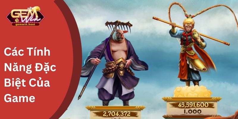 Các Tính Năng Đặc Biệt Của Game