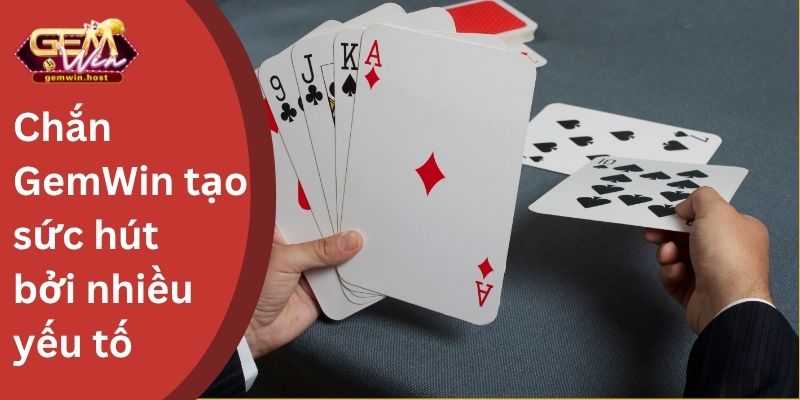 Chắn GemWin tạo nên sức hút bởi nhiều yếu tố