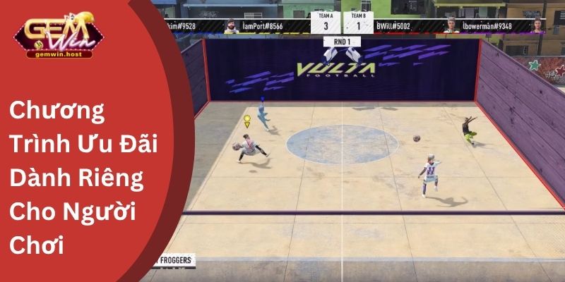 Chương Trình Ưu Đãi Dành Riêng Cho Người Chơi