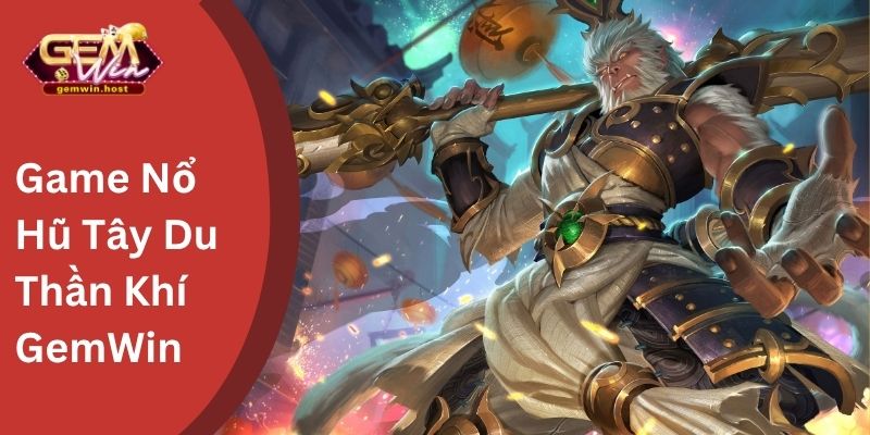 Tây Du Thần Khí GemWin