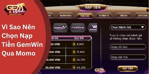 Vì Sao Nên Chọn Nạp Tiền GemWin Qua Momo