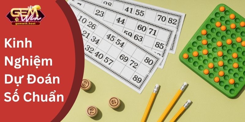 Kinh Nghiệm Dự Đoán Số Chuẩn