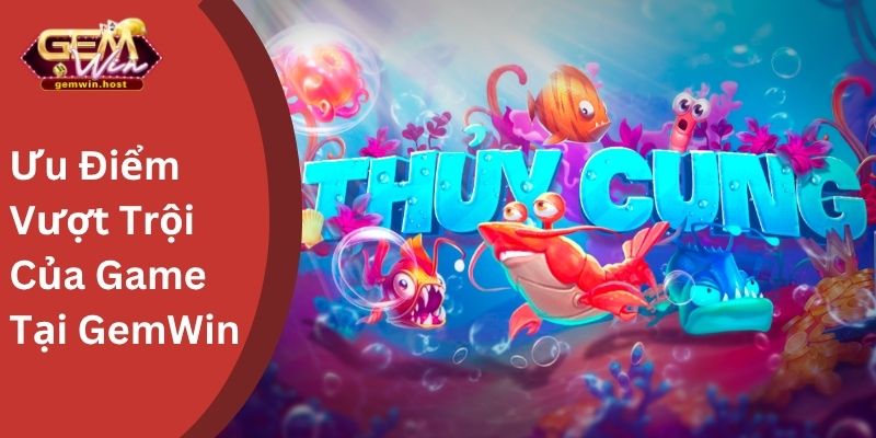 Ưu Điểm Vượt Trội Của Game Tại GemWin